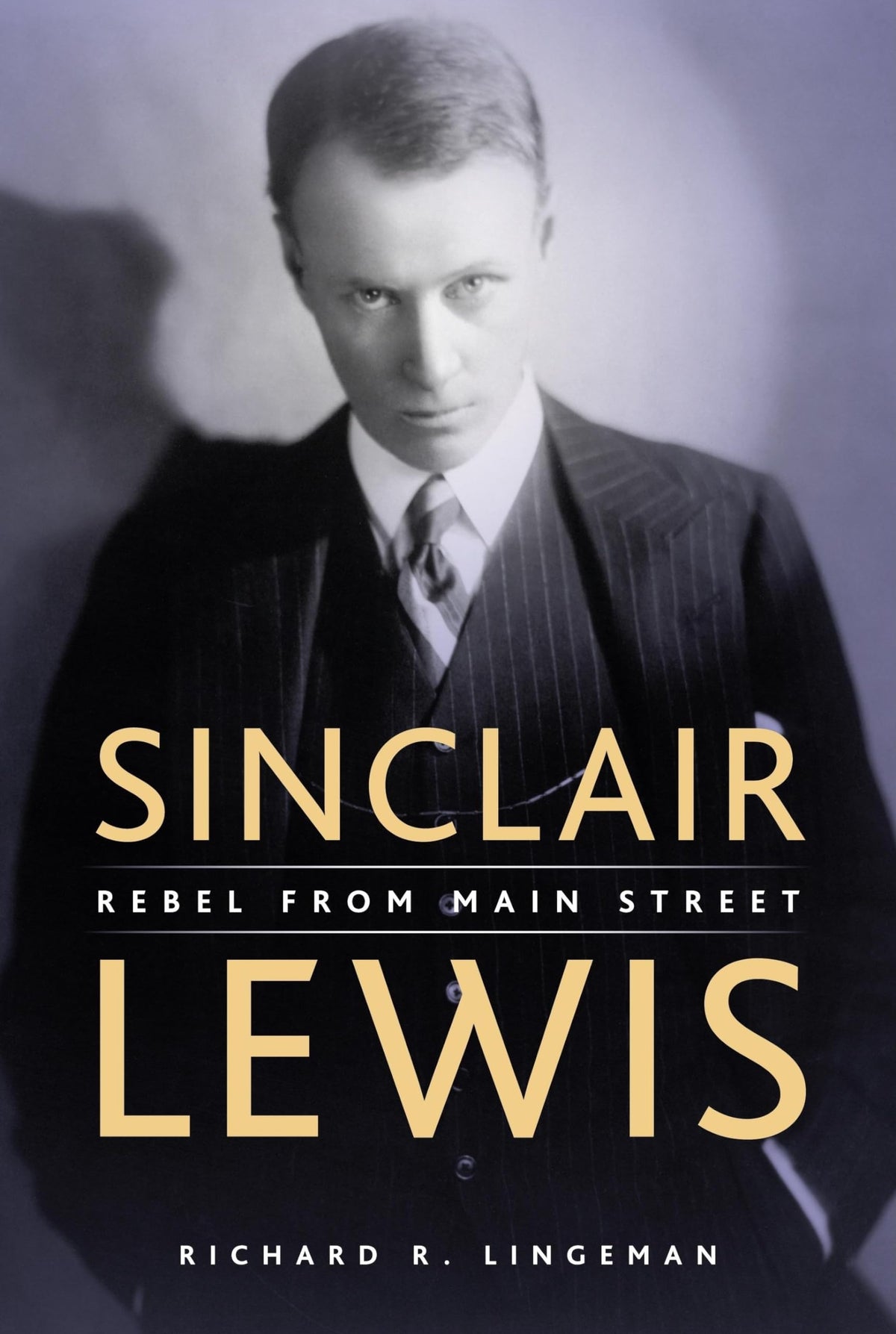 Sinclair Lewis: Rebel From Main Street