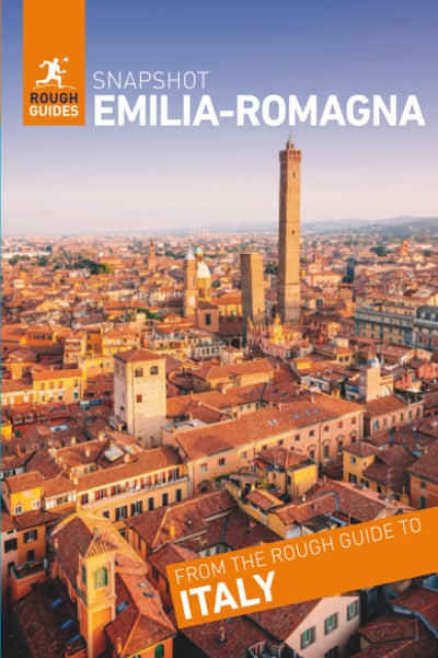 Rough Guides Snapshot Emilia-Romagna (Travel Guide): Bologna, Parma, Modena, Ravenna, Rimini, San Marino