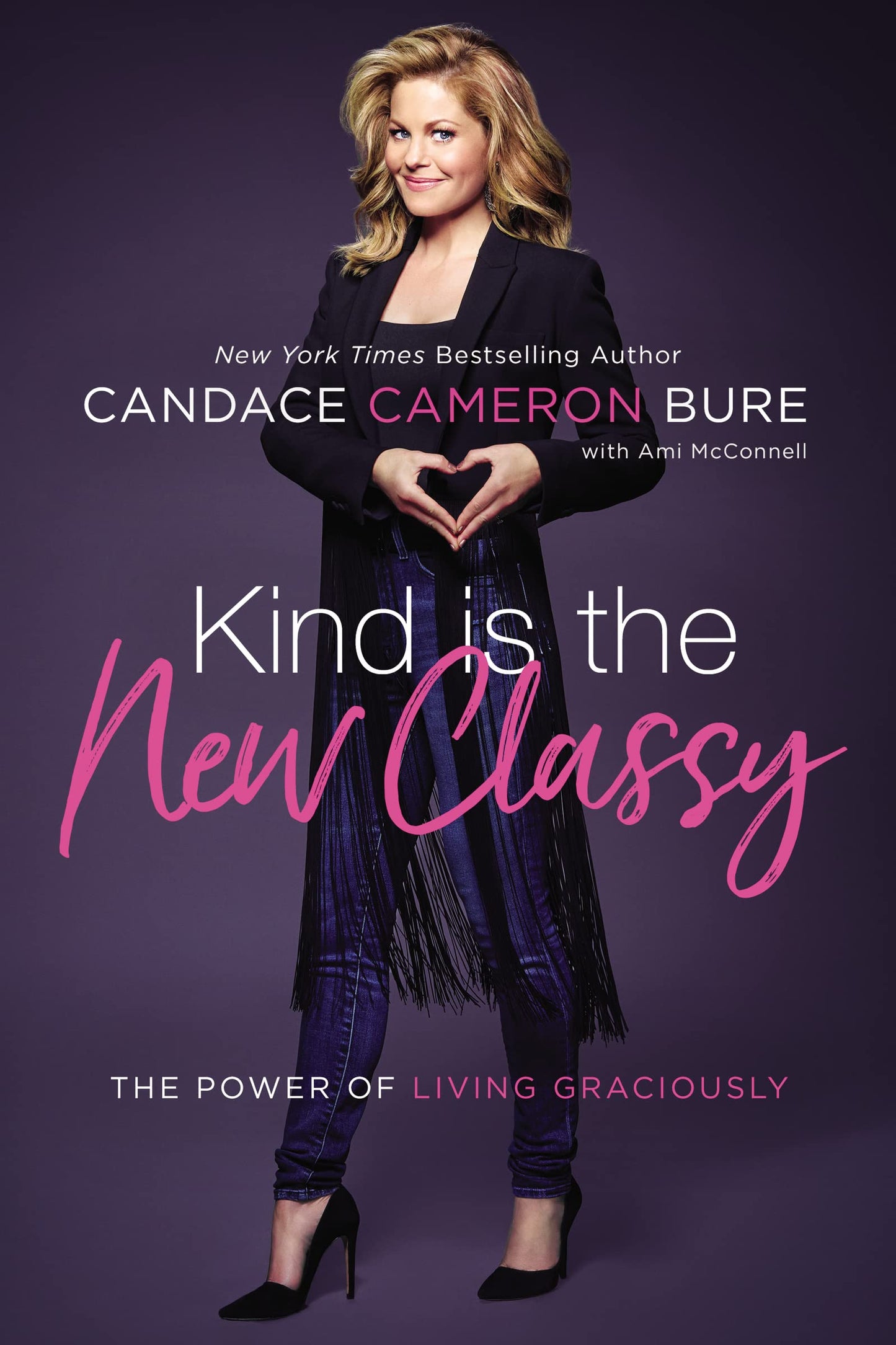 Kind Is the New Classy: The Power of Living Graciously by Bu