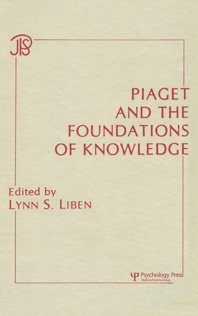 Piaget and the Foundations of Knowledge (Jean Piaget Symposia Series)