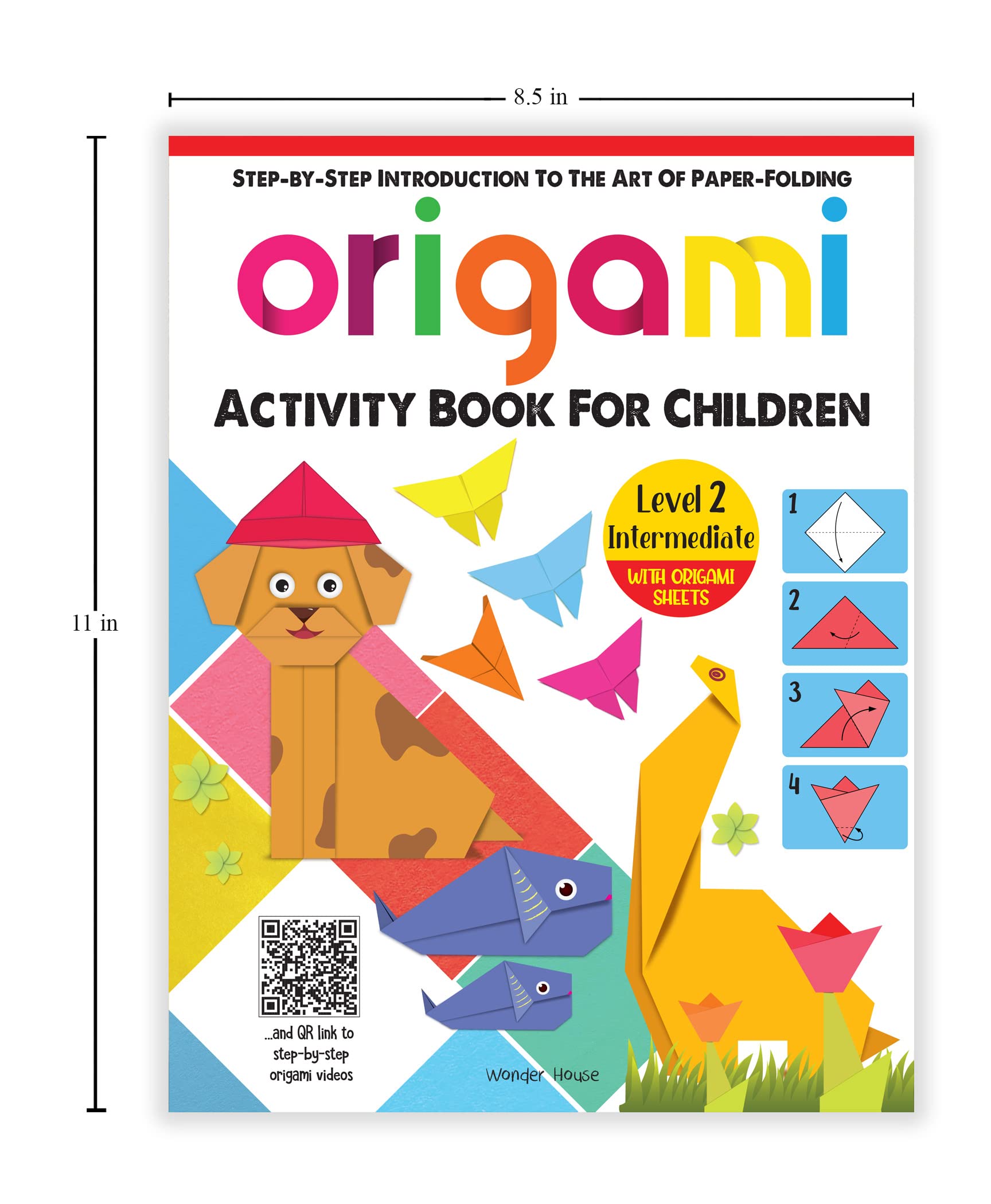 Origami - Step-by-Step Introduction To The Art of Paper-Folding - Activity Book For Children - Level