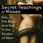 Secret Teachings of Moses: Sex, the Soul, and God in the Garden of Eden