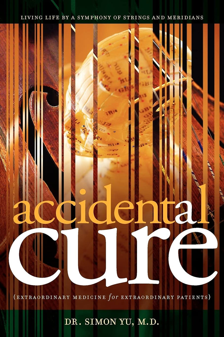 Accidental Cure: Extraordinary Medicine for Extraordinary Patients (Medical Acupuncture)