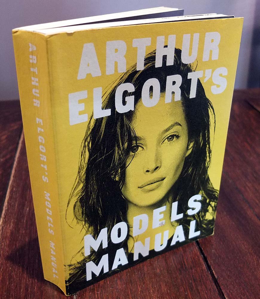 Arthur Elgort's Models Manual by Elgort, Arthur