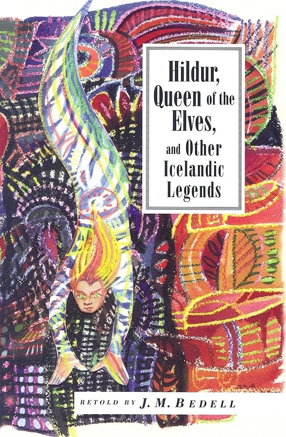 Hildur, Queen of the Elves and Other Stories: Icelandic Folktales (International Folk Tale Series)