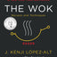 The Wok: Recipes and Techniques
