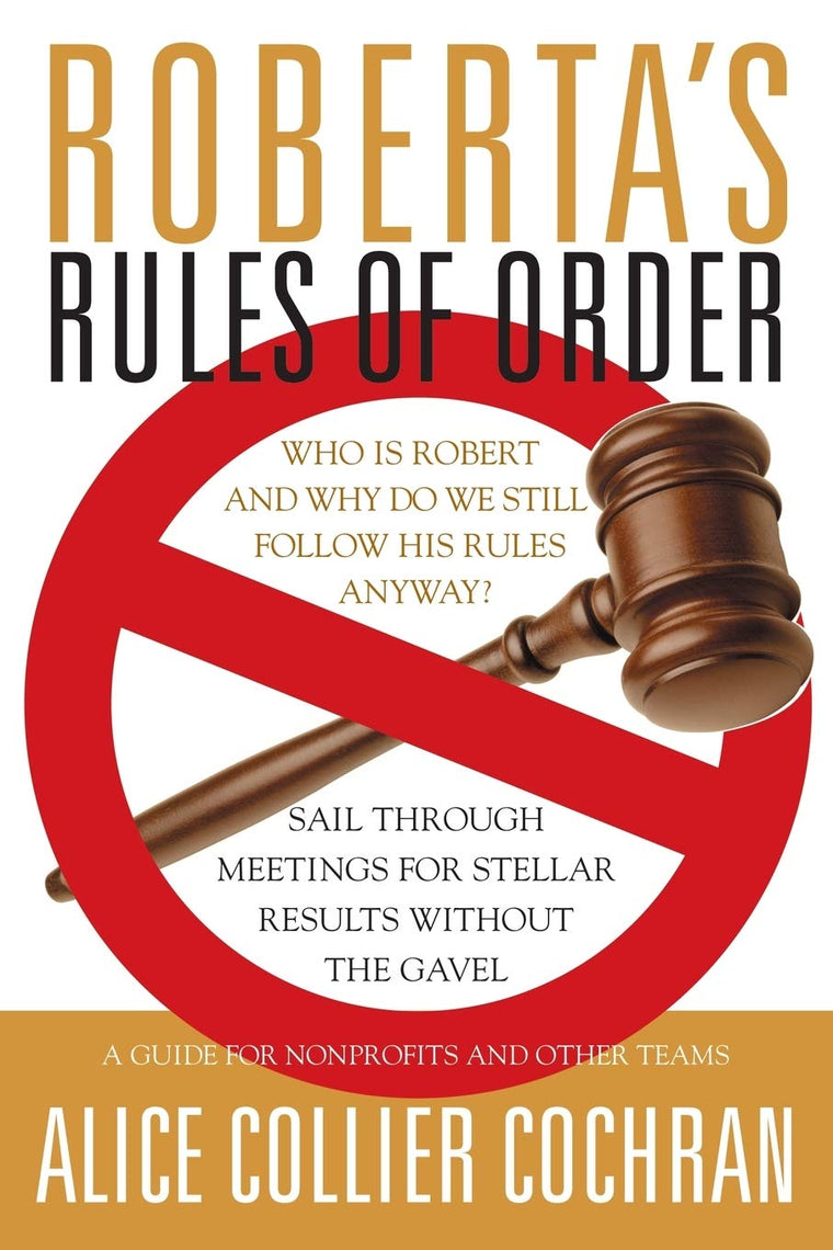 Roberta's Rules of Order: Sail Through Meetings for Stellar Results Without the Gavel