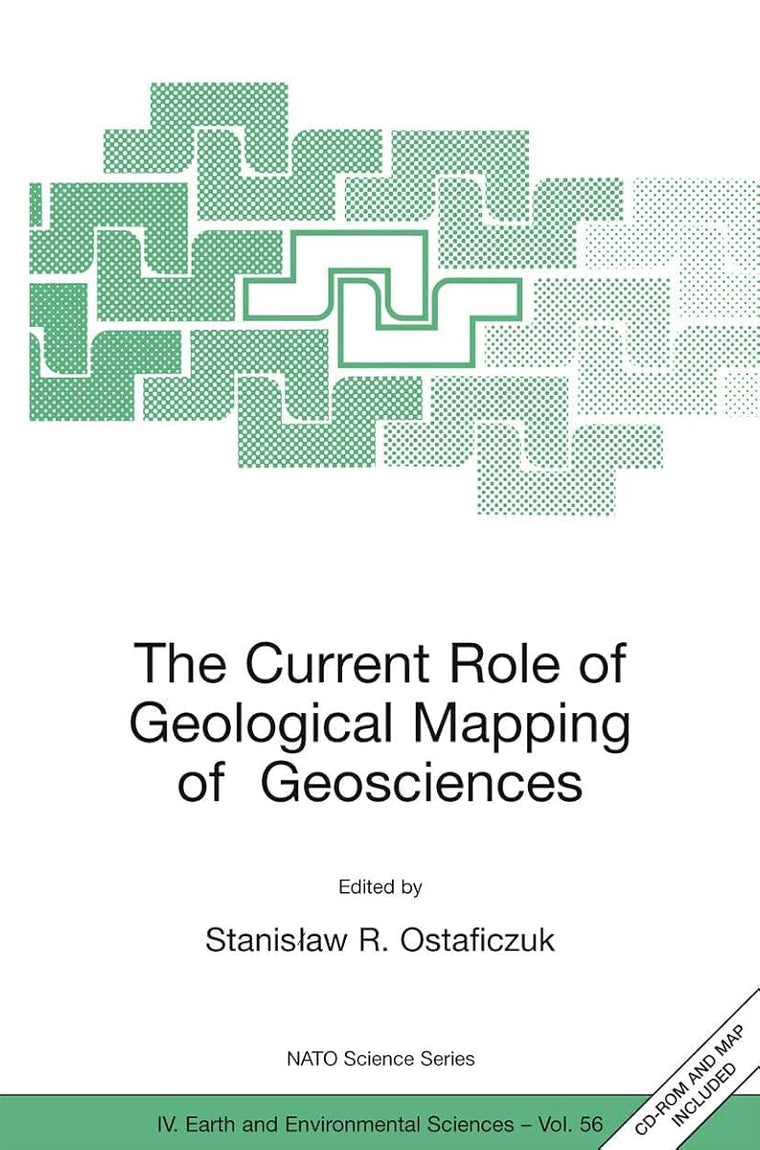 The Current Role of Geological Mapping in Geosciences: Proceedings of the NATO Advanced Research Workshop on Innovative Applications of GIS in ... November 2003 (NATO Science Series: IV:, 56)
