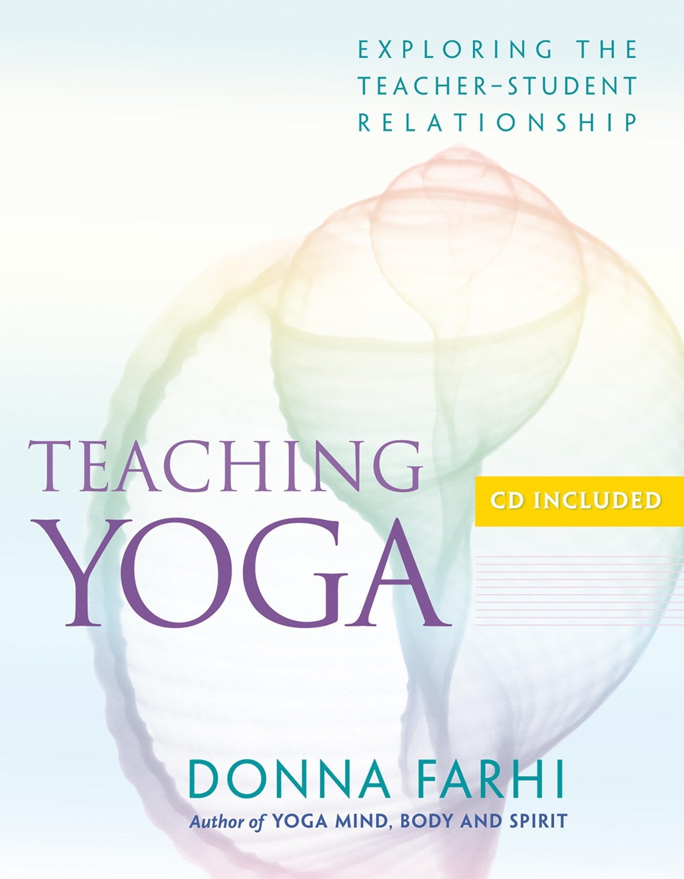 Teaching Yoga: Exploring the Teacher-Student Relationship