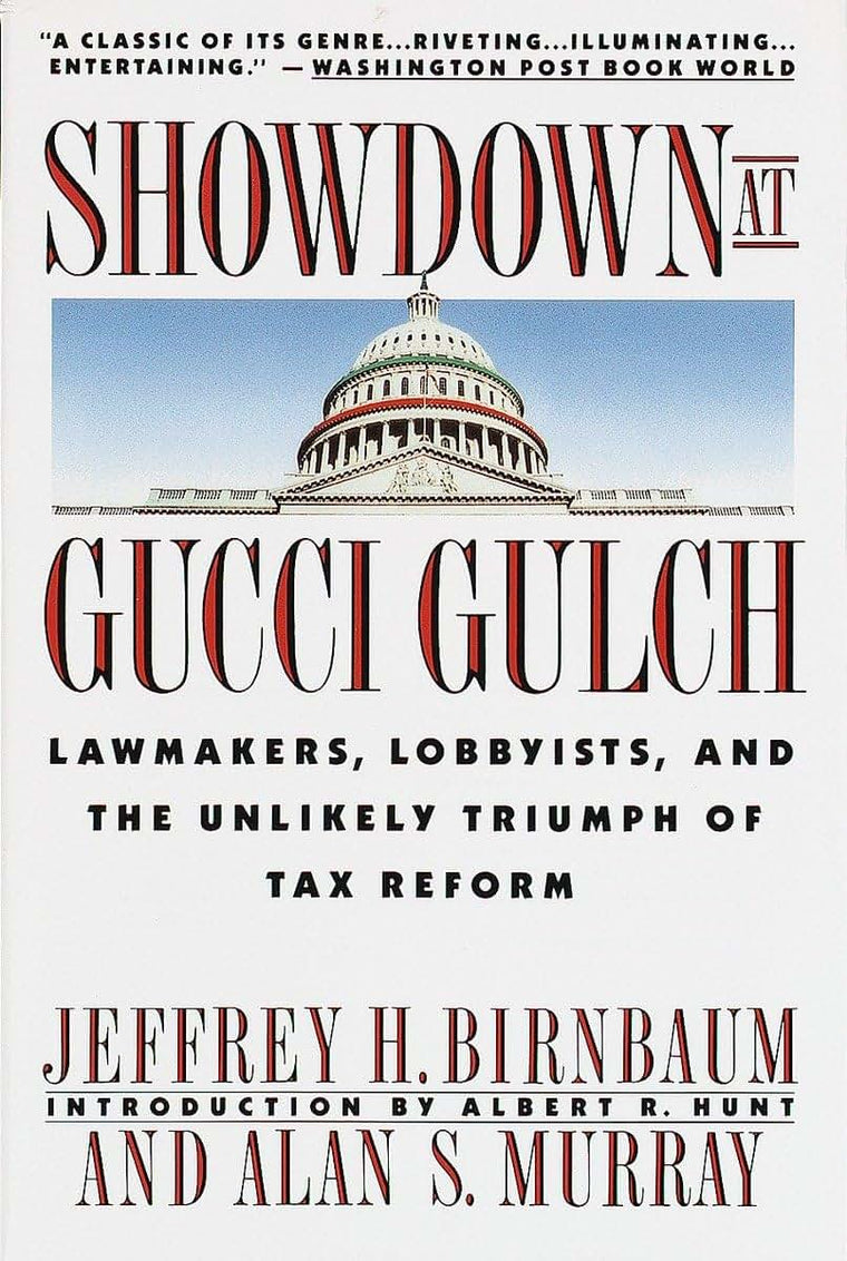 Showdown at Gucci Gulch: Lawmakers, Lobbyists, and the Unlik