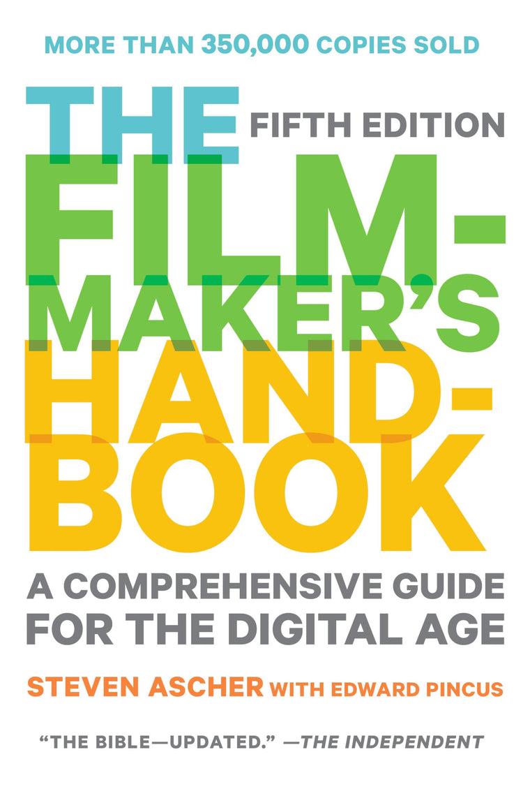 The Filmmaker's Handbook: A Comprehensive Guide for the Digi