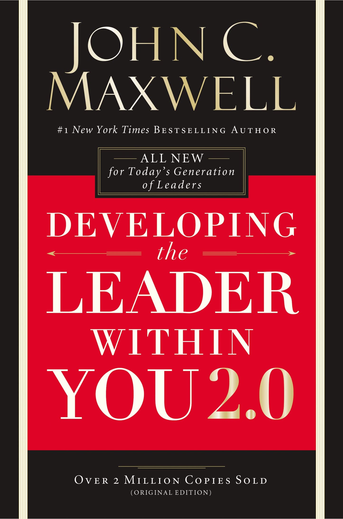 Developing the Leader Within You 2.0: Essential Wisdom for Todays Generation of Leaders