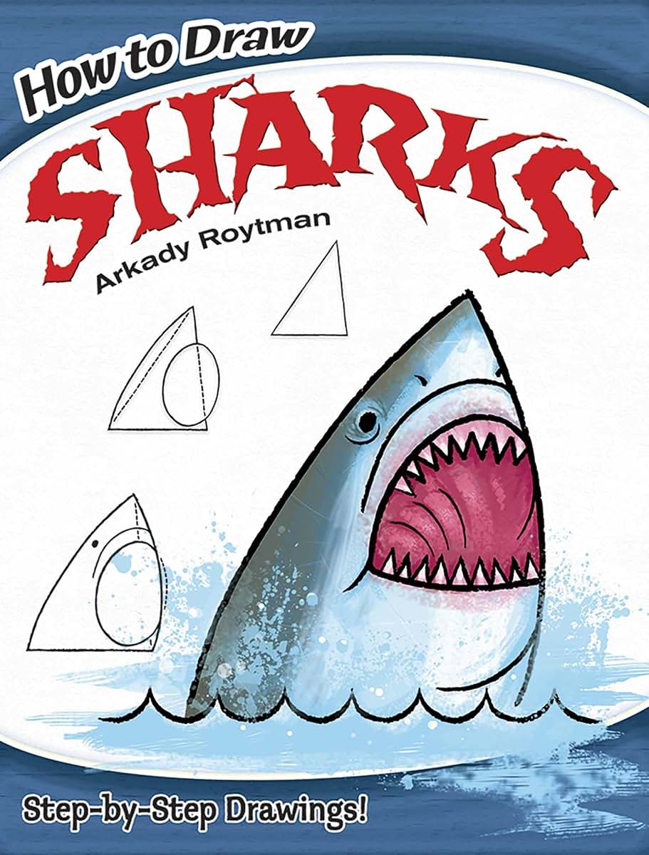 How to Draw Sharks: Step-by-Step Drawings! (Dover How to Draw)