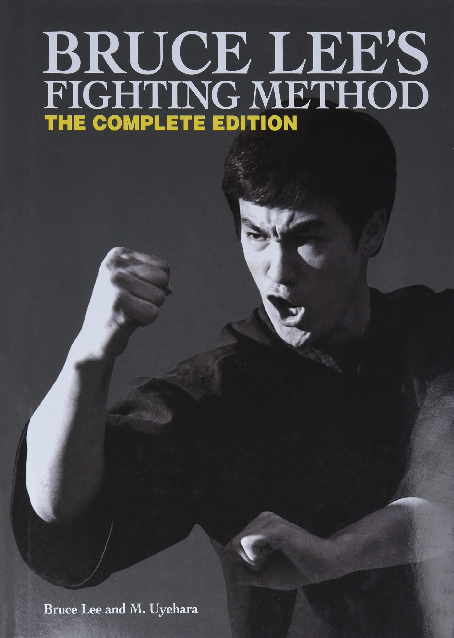 Bruce Lee's Fighting Method: The Complete Edition by Lee, Br