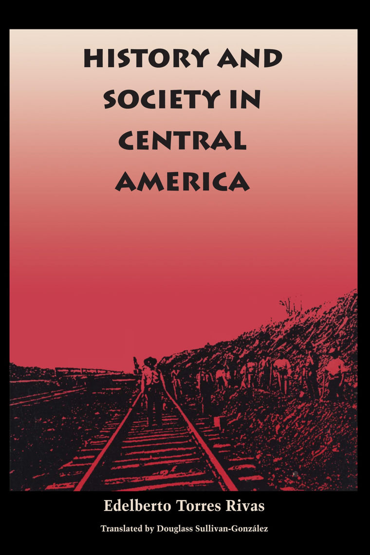 History and Society in Central America (LLILAS Translations from Latin America Series)