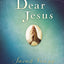 Dear Jesus, Padded Hardcover, with Full Scriptures: Seeking His Light in Your Life (A 120-Day Devotional)