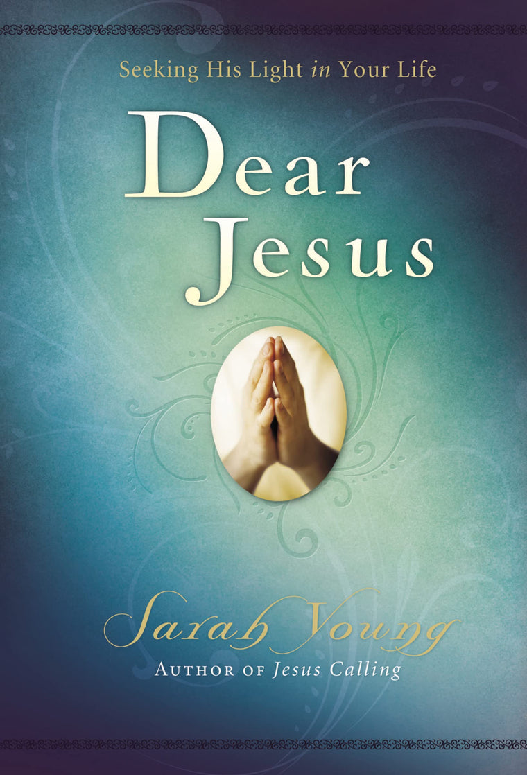 Dear Jesus, Padded Hardcover, with Full Scriptures: Seeking His Light in Your Life (A 120-Day Devotional)