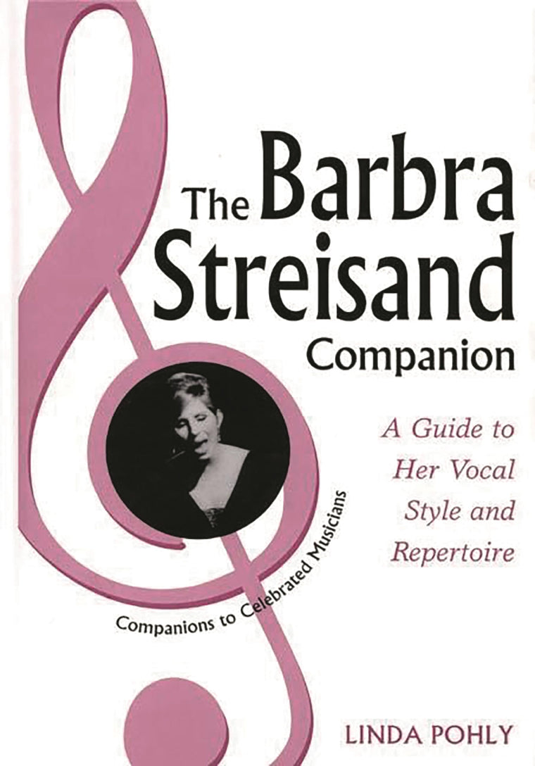 The Barbra Streisand Companion: A Guide to Her Vocal Style and Repertoire (Companions to Celebrated Musicians)