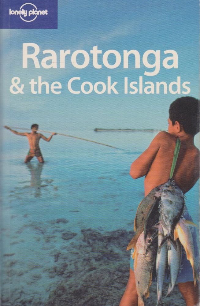 Lonely Planet Rarotonga & the Cook Islands (LONELY PLANET RARATONGA AND THE COOK ISLANDS)