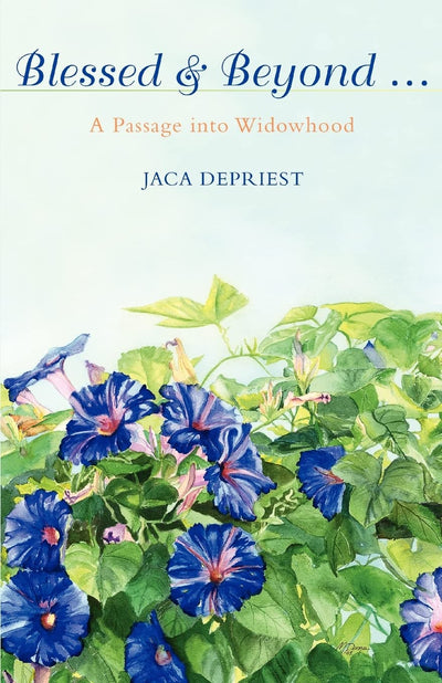 Blessed & Beyond: A Passage into Widowhood