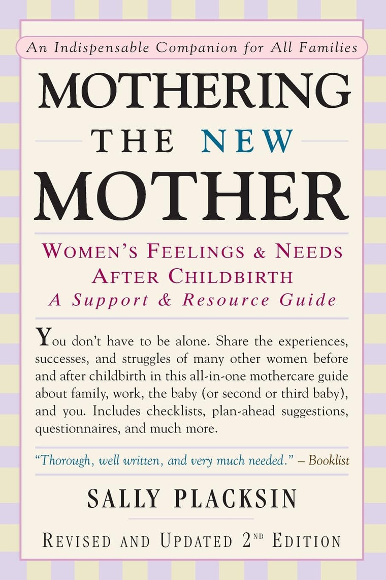 Mothering the New Mother: Women's Feelings & Needs After Childbirth: A Support and Resource Guide
