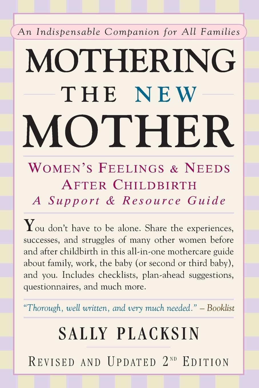 Mothering the New Mother: Women's Feelings & Needs After Childbirth: A Support and Resource Guide - A Comprehensive Postpartum Handbook for Family, Work, and Baby