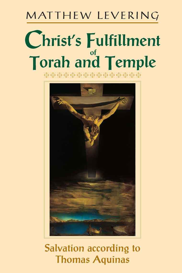 Christs Fulfillment of Torah and Temple: Salvation according to Thomas Aquinas