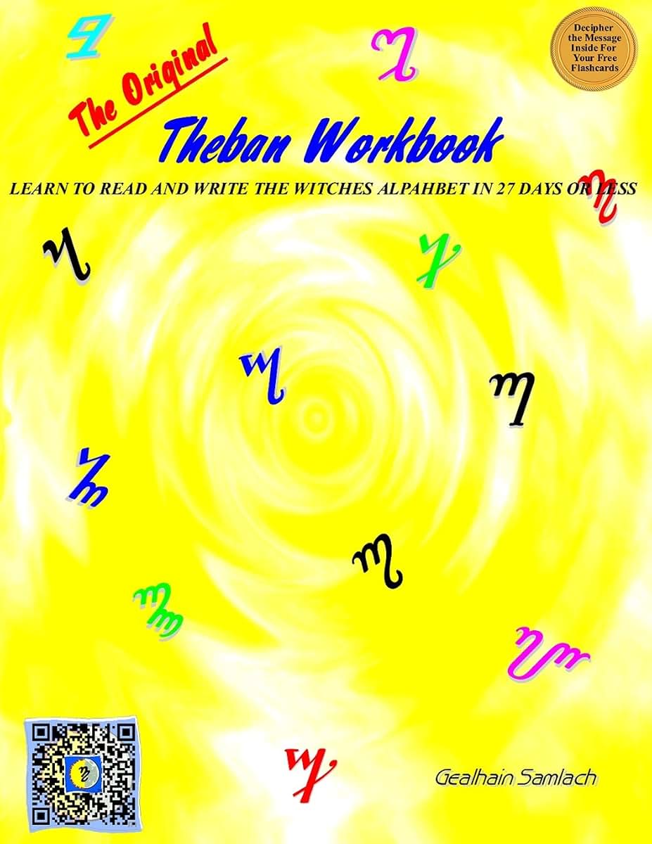 The Original Theban Workbook: Learn to Read and Write the Witches Alphabet in 27 Days or Less!