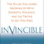 Invincible: The 10 Lies You Learn Growing Up with Domestic Violence, and the Truths to Set You Free