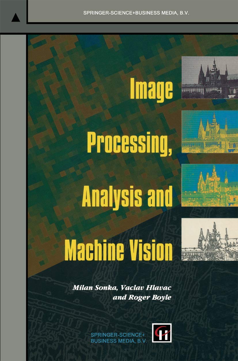 Image Processing, Analysis and Machine Vision (Chapman & Hall Computing Series)