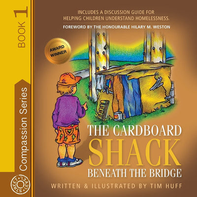 The Cardboard Shack Beneath the Bridge: Helping Children Understand Homelessness (Compassion)