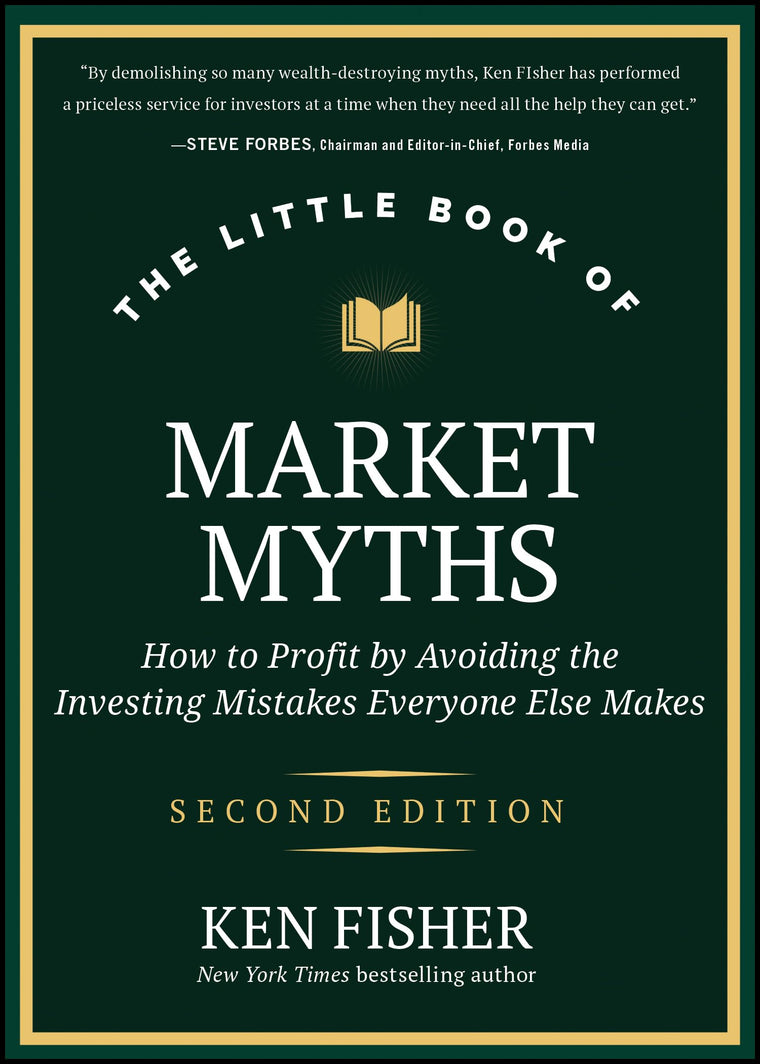 The Little Book of Market Myths: How to Profit by Avoiding the Investing Mistakes Everyone Else Makes (Little Books. Big Profits)