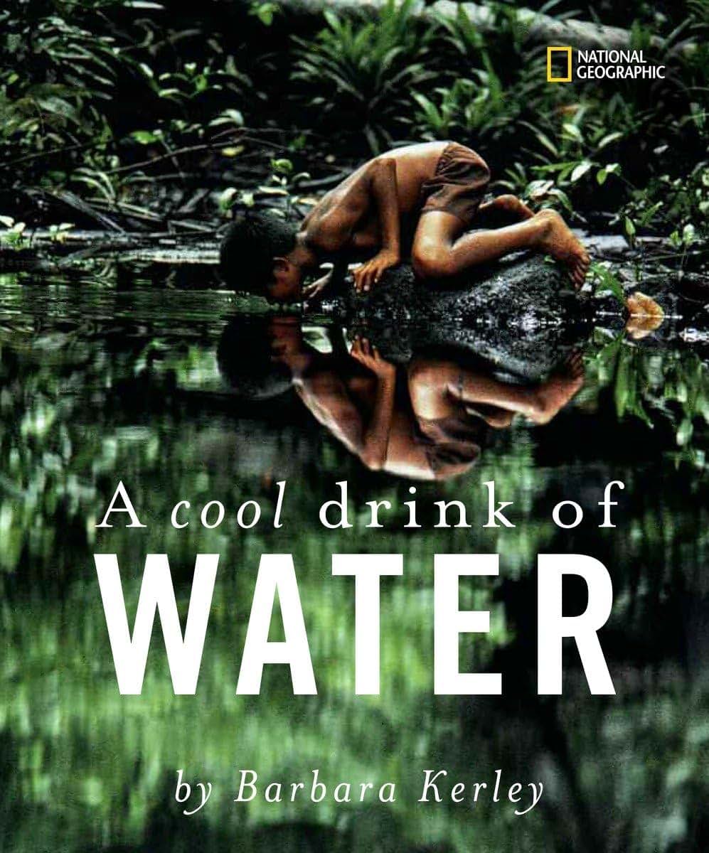 A Cool Drink of Water (Barbara Kerley Photo Inspirations)