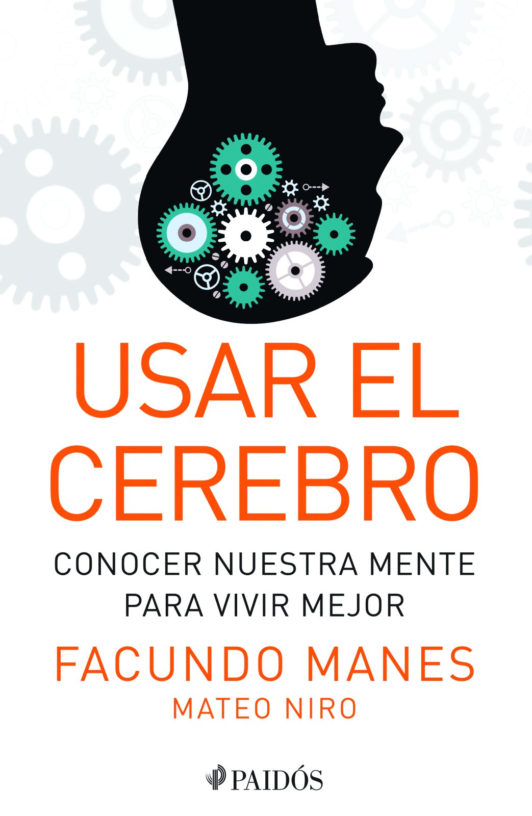 Usar el cerebro: Conocer nuestra mente para vivir mejor (Spanish Edition)