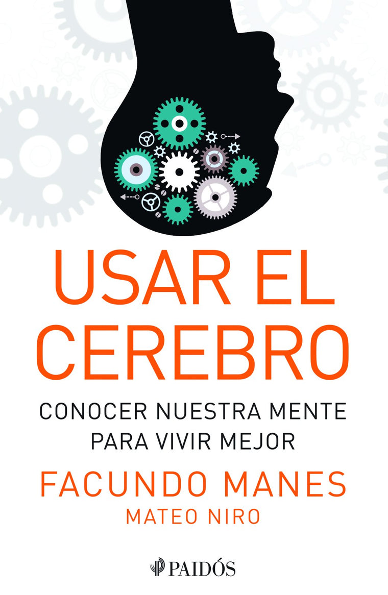 Usar el cerebro: Conocer nuestra mente para vivir mejor (Spanish Edition)