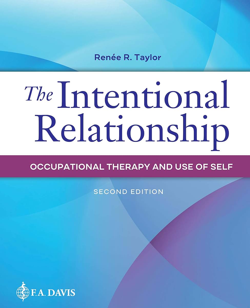 The Intentional Relationship Occupational Therapy and Use of Self