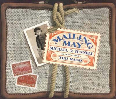 Mailing May: A Picture Book About a Spunky Girl Sent by U.S. Mail Across Idaho Mountains in 1914 for Kids (Ages 4-8)