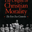 The Origins of Christian Morality: The First Two Centuries