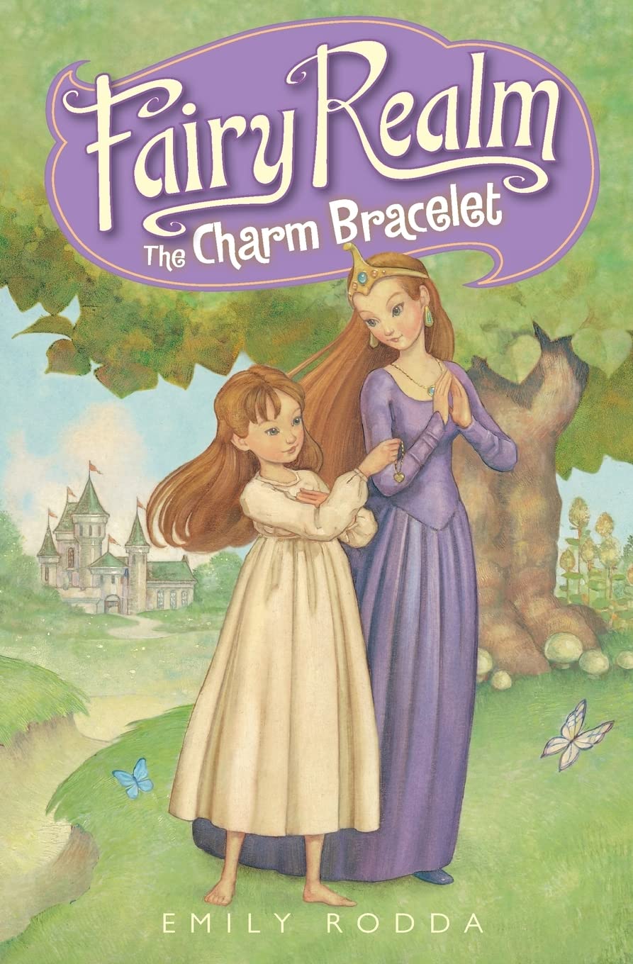 Fairy Realm #1: The Charm Bracelet: A Magical Adventure for Children (Ages 6-10) About a Girl Who Enters a Secret World and Saves It from Evil