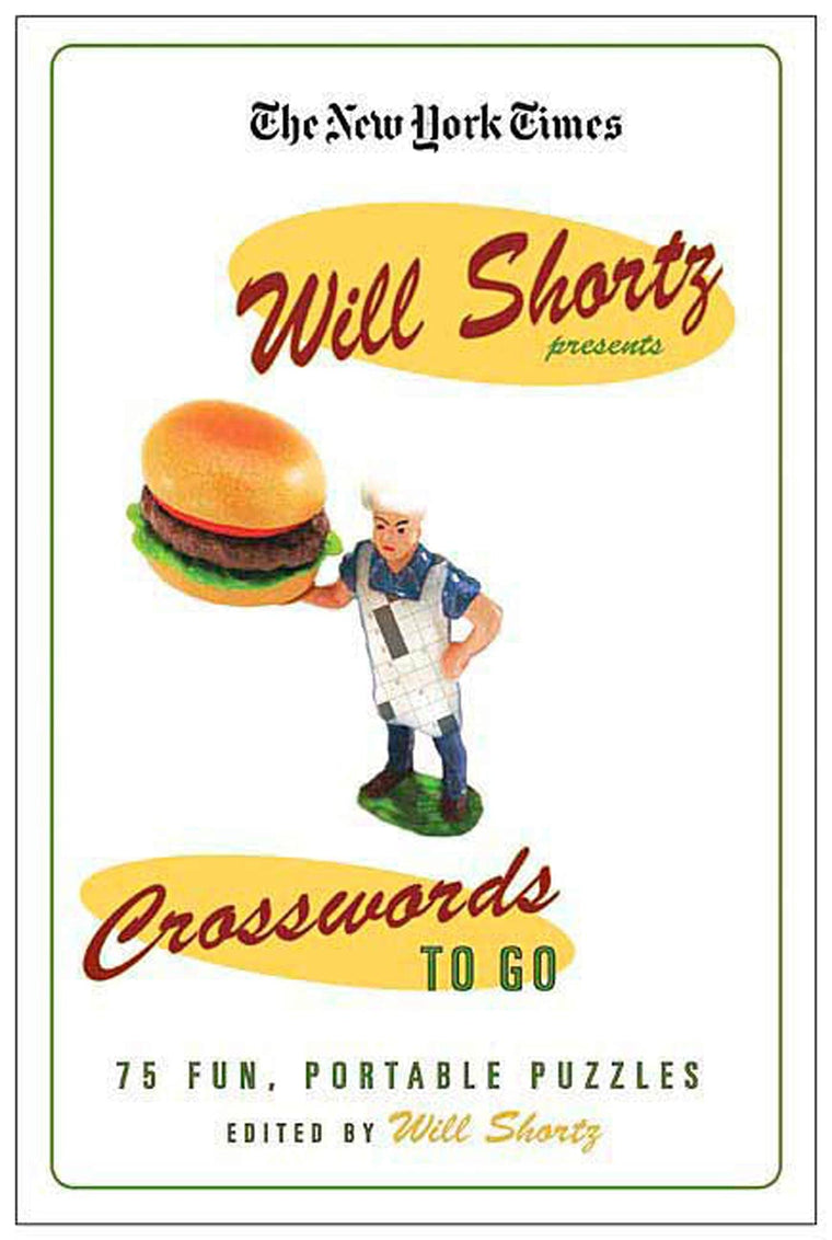 The New York Times Will Shortz Presents Crosswords to Go: Fun, Portable Puzzles