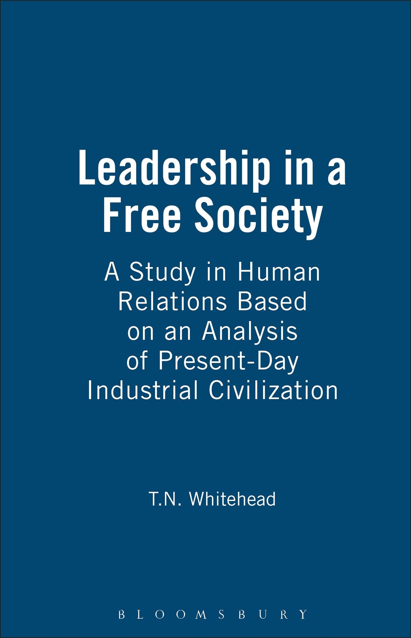 Leadership In A Free Society (Thoemmes Library of Business & Management)