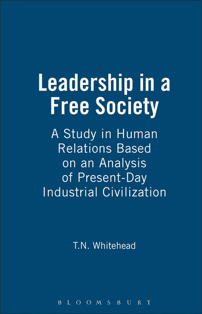 Leadership In A Free Society (Thoemmes Library of Business & Management)