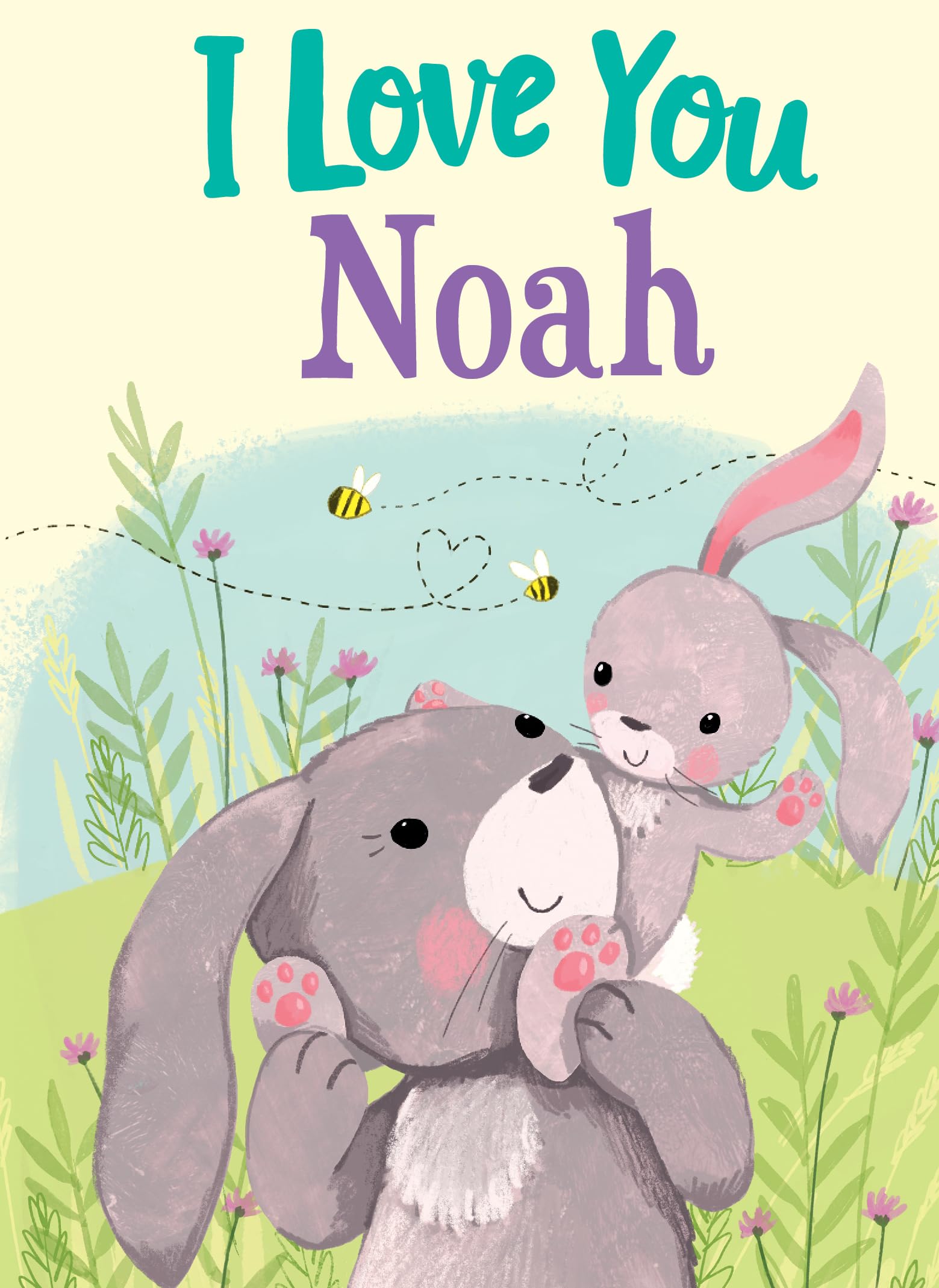 I Love You Noah: A Personalized Book About Love for a Child (Gifts for Babies and Toddlers, Gifts for Birthdays)