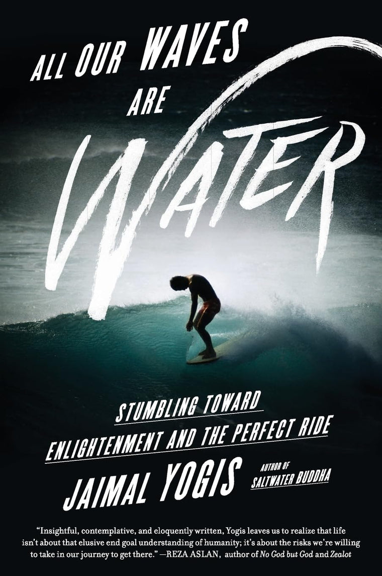ALL OUR WAVES ARE WATER