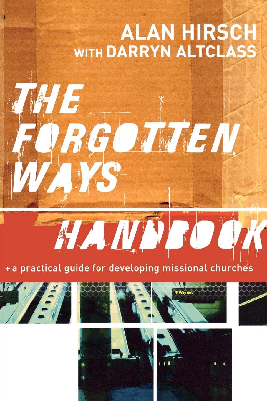 The Forgotten Ways Handbook: A Practical Guide for Developing Missional Churches