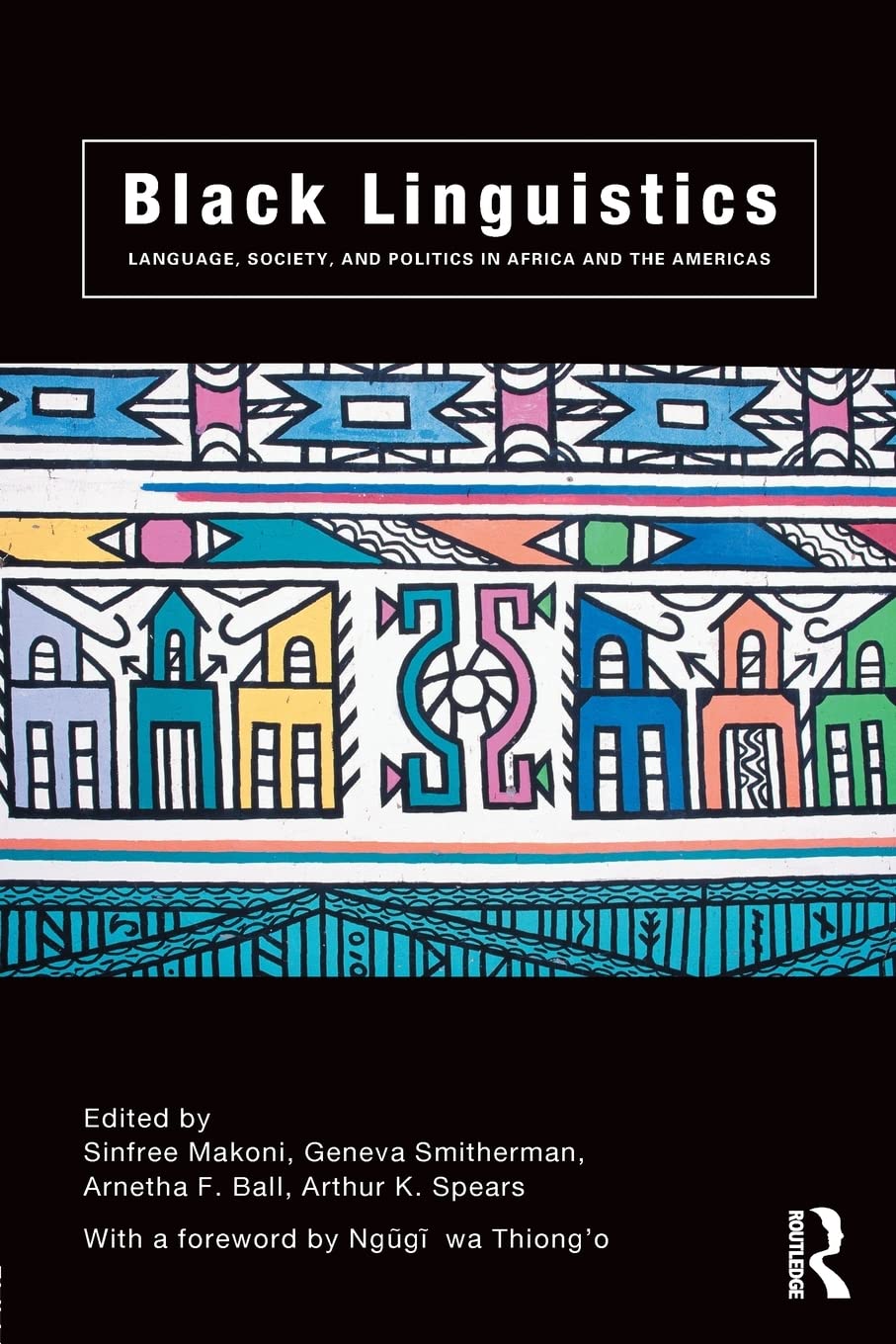 Black Linguistics: Language, Society and Politics in Africa and the Americas