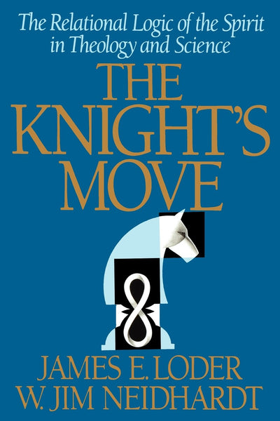 The Knight's Move: The Relational Logic of the Spirit in Theology and Science