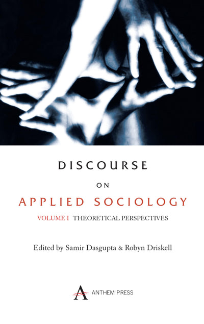 Discourse on Applied Sociology: Volume 1: Theoretical Perspectives (Key Issues in Modern Sociology)