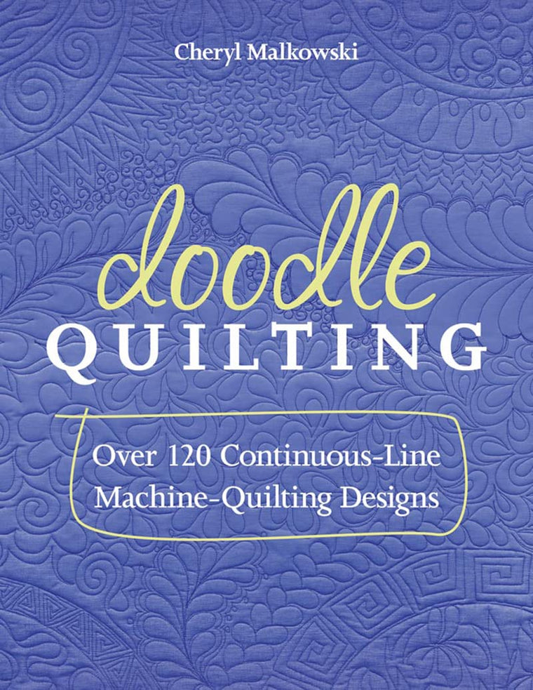 Doodle Quilting: Over 120 Continuous-Line Machine-Quilting Designs