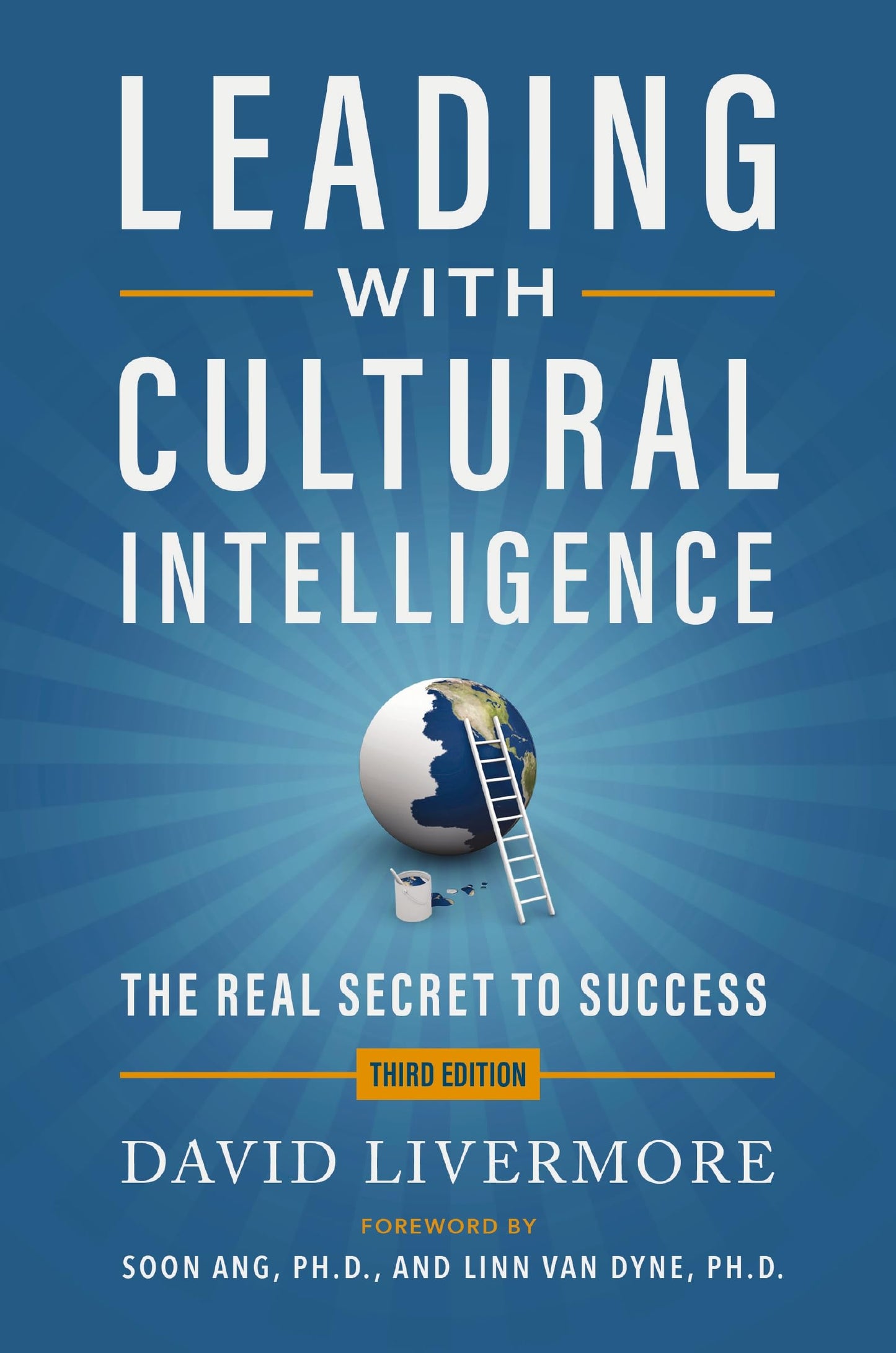 Leading with Cultural Intelligence 3rd Edition: The Real Secret to Success